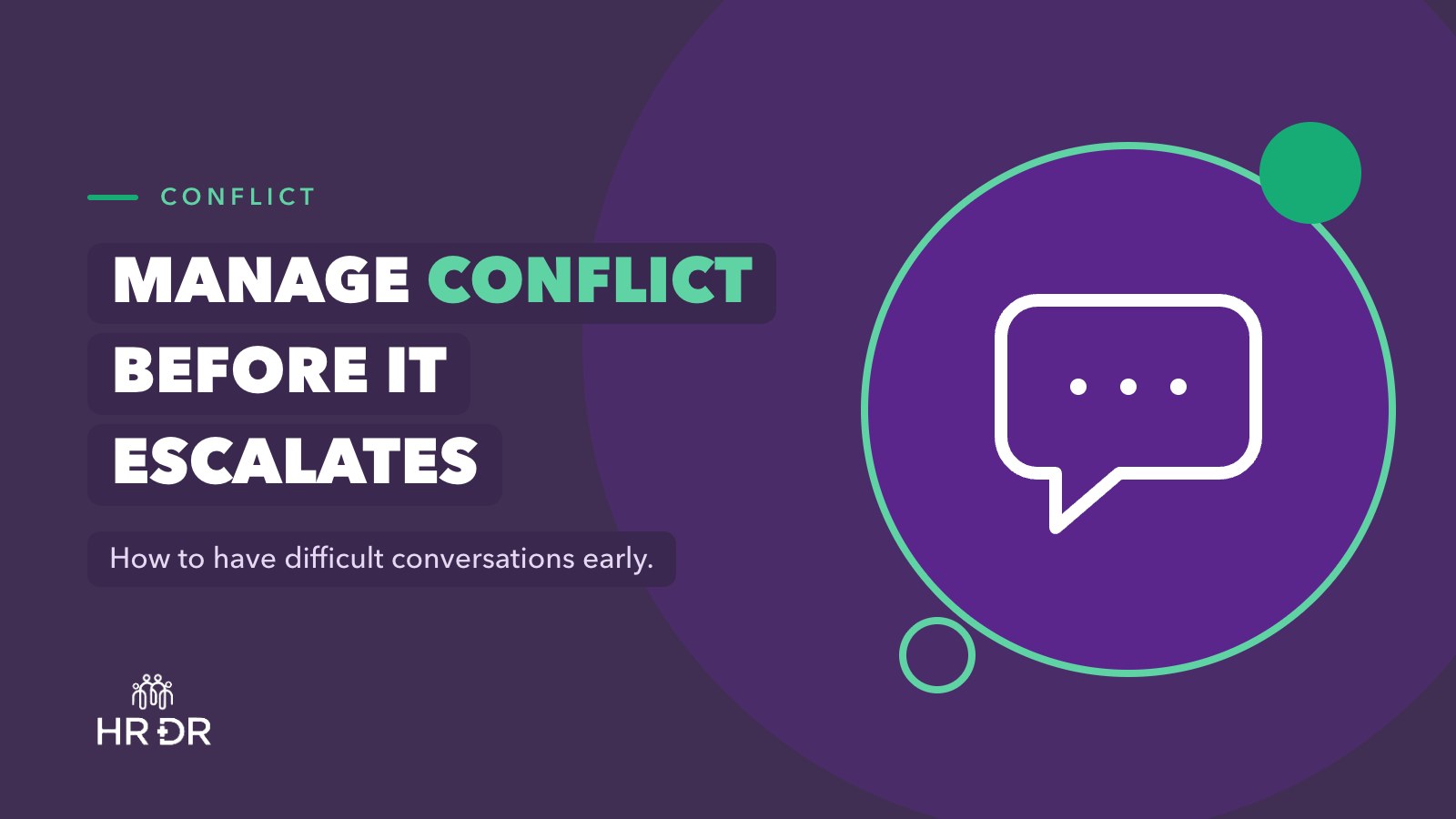 Conflict Management in the Workplace: How to Have Difficult Conversations Before Issues Escalate
