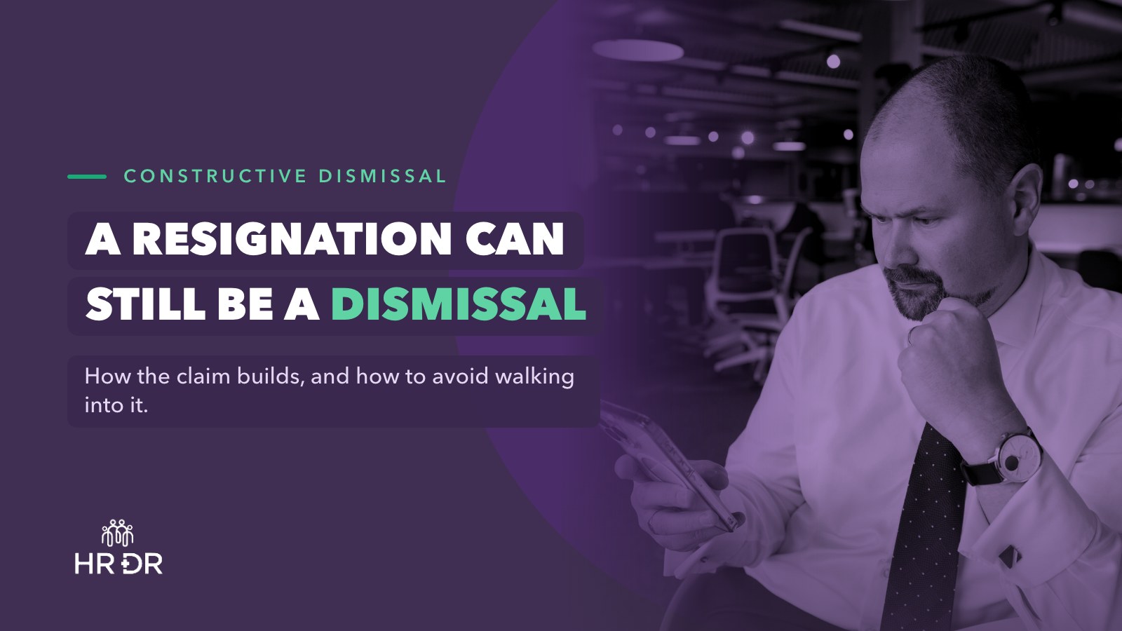 Constructive Unfair Dismissal: How Employers Walk Into It