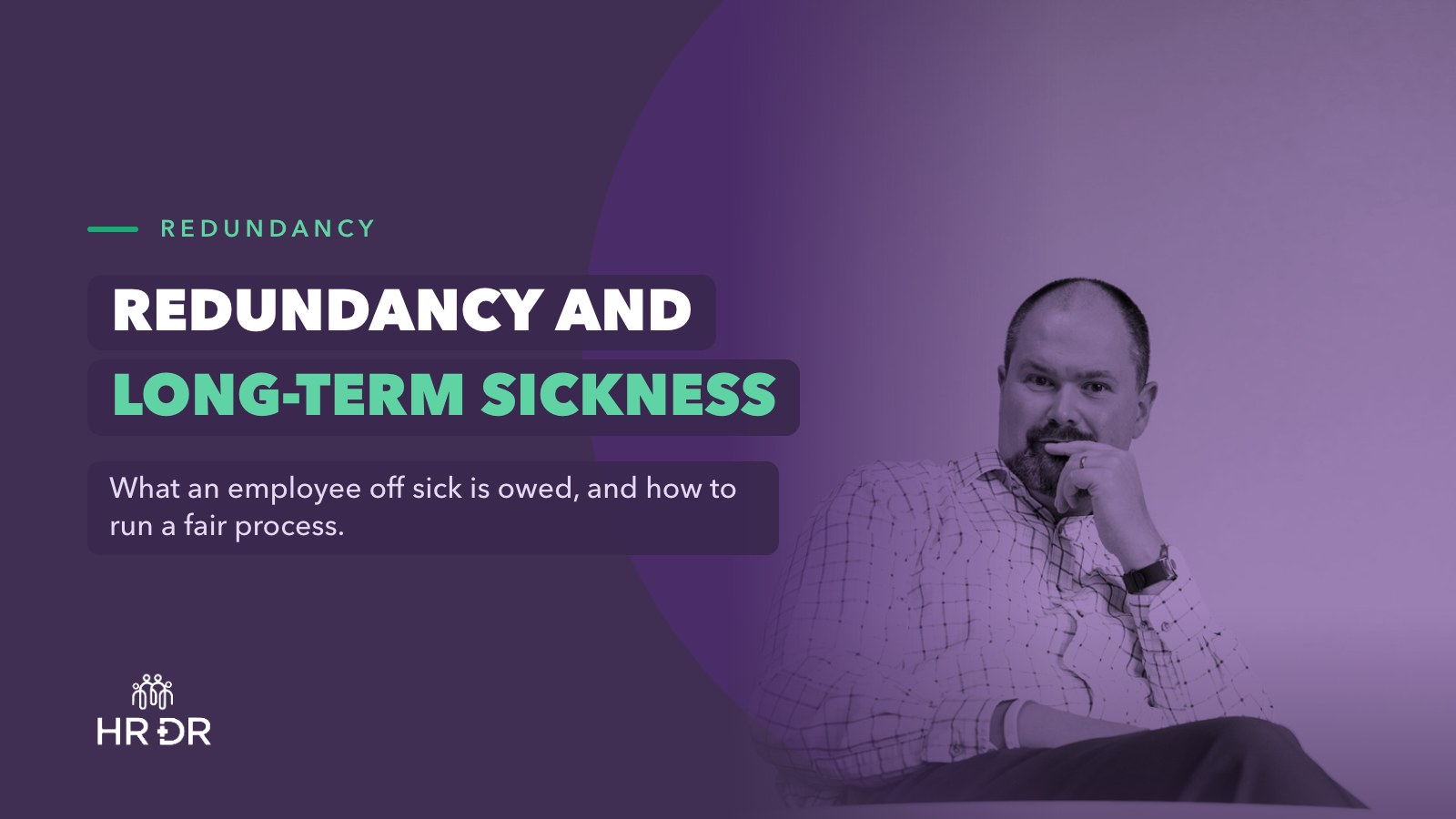 Ill-Health Redundancy: The Employer's Guide to Long Term Sick Redundancy Entitlement