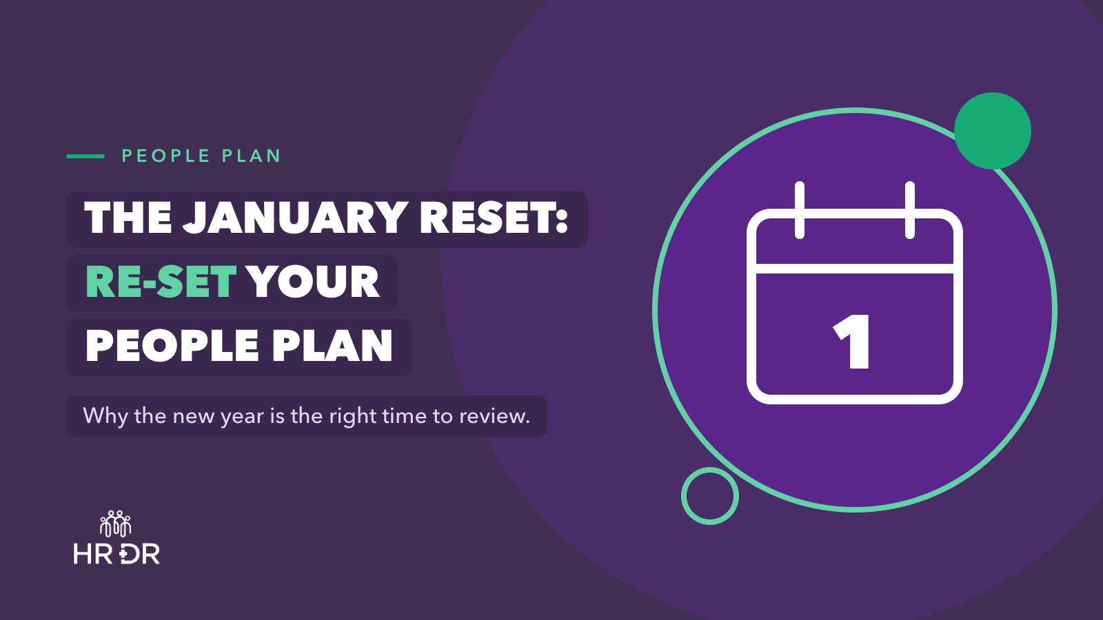 The January Reset: Why Now's the Best Time to Re-Set Your People Plan